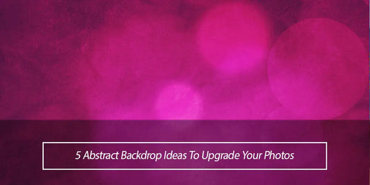 5 Abstract Backdrop Ideas To Upgrade Your Photos - Aperturee