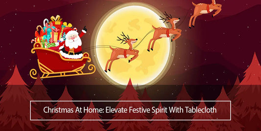 Christmas At Home: Elevate Festive Spirit With Tablecloth - Aperturee