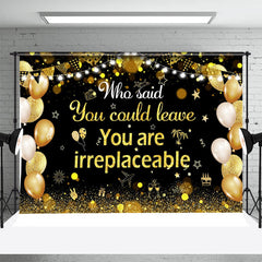 Aperturee - You Are Irreplaceable Black Gold Retirement Backdrop