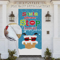 Aperturee - Aperturee Blue Snowy Santa Please Stop Christmas Door Cover