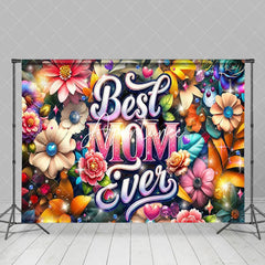 Aperturee - Aperturee Bright Color Floral Best Mom Ever Mothers Day Backdrop