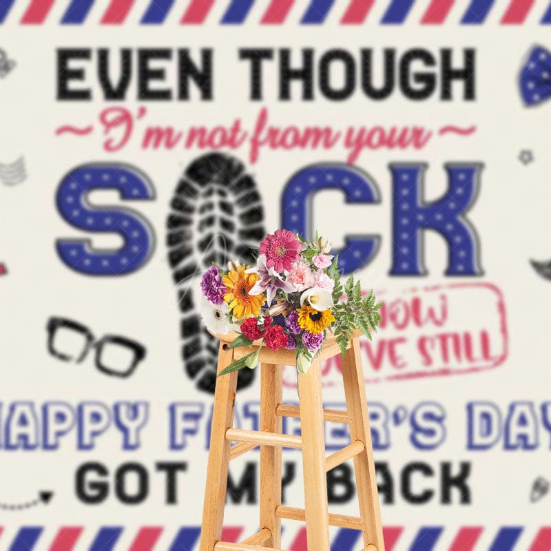 Aperturee - Aperturee Even Though Not From Your Sack Fathers Day Backdrop