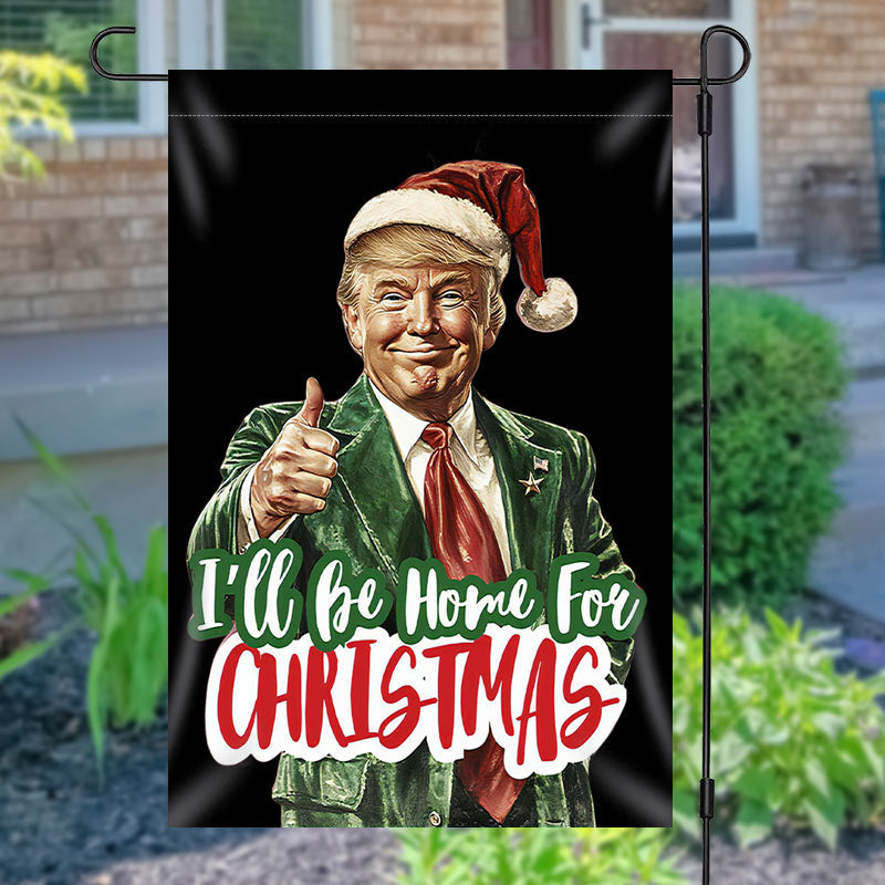 Aperturee - Aperturee Funny Trump Ill Be Home For Christmas Garden Flag