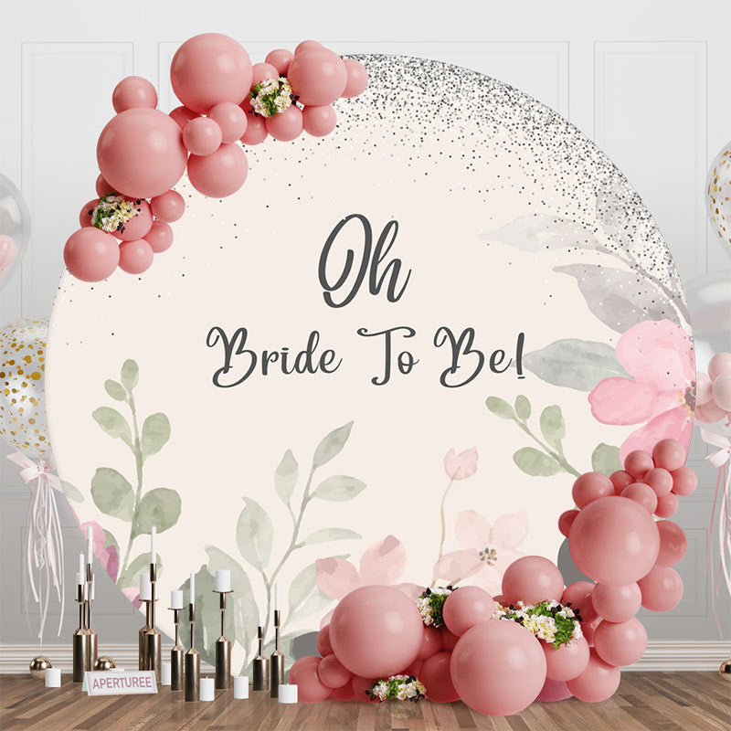 Aperturee - Aperturee Oh Bride To Be Leaves Floral Round Wedding Backdrop