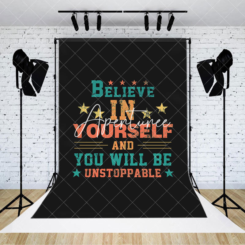 Aperturee - Believe Yourself Will Be Unstoppable Slogan Backdrop