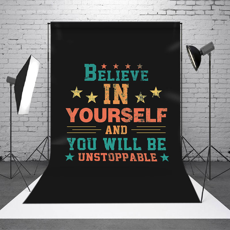 Aperturee - Believe Yourself Will Be Unstoppable Slogan Backdrop