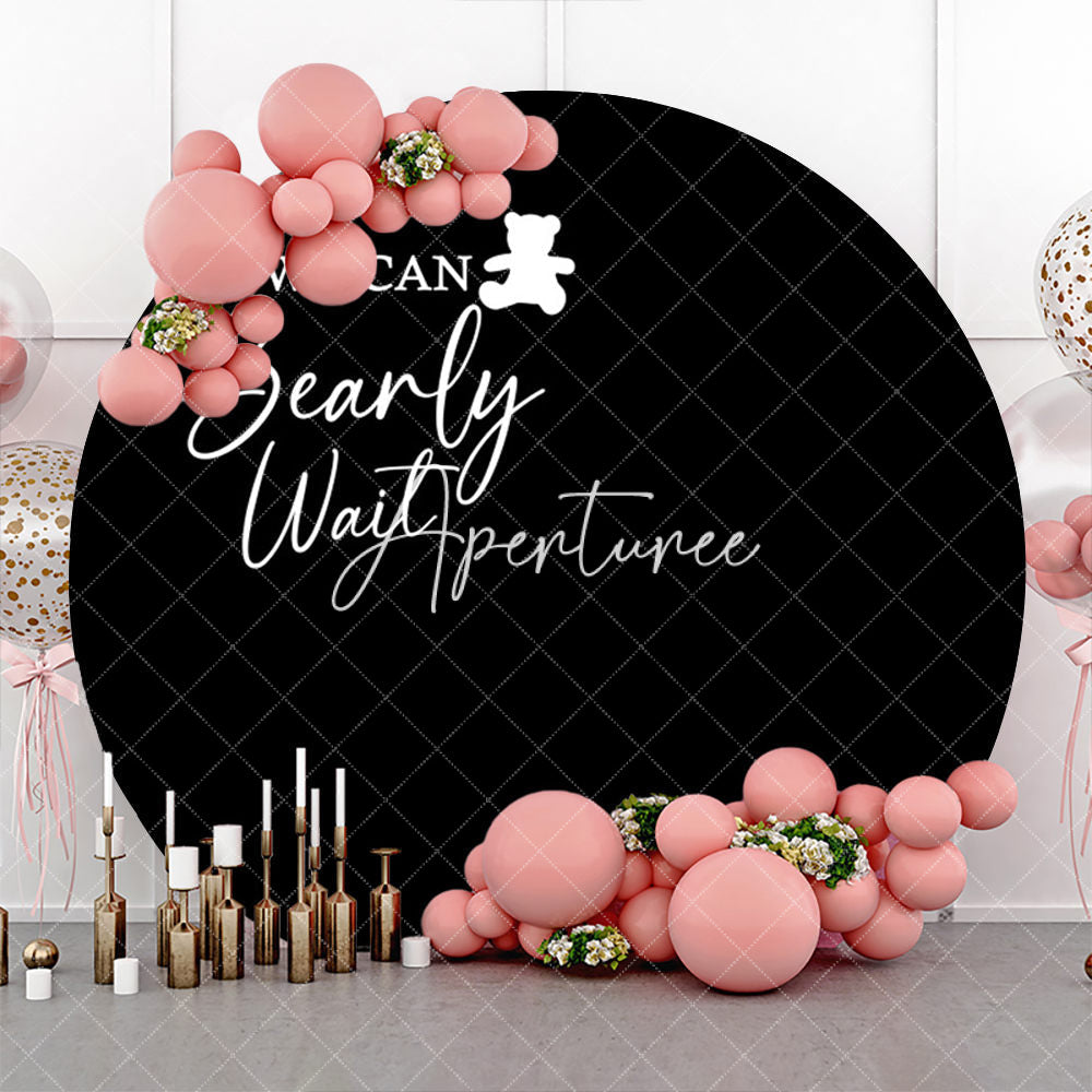 Aperturee - Black We Can Bearly Wait Round Baby Shower Backdrop