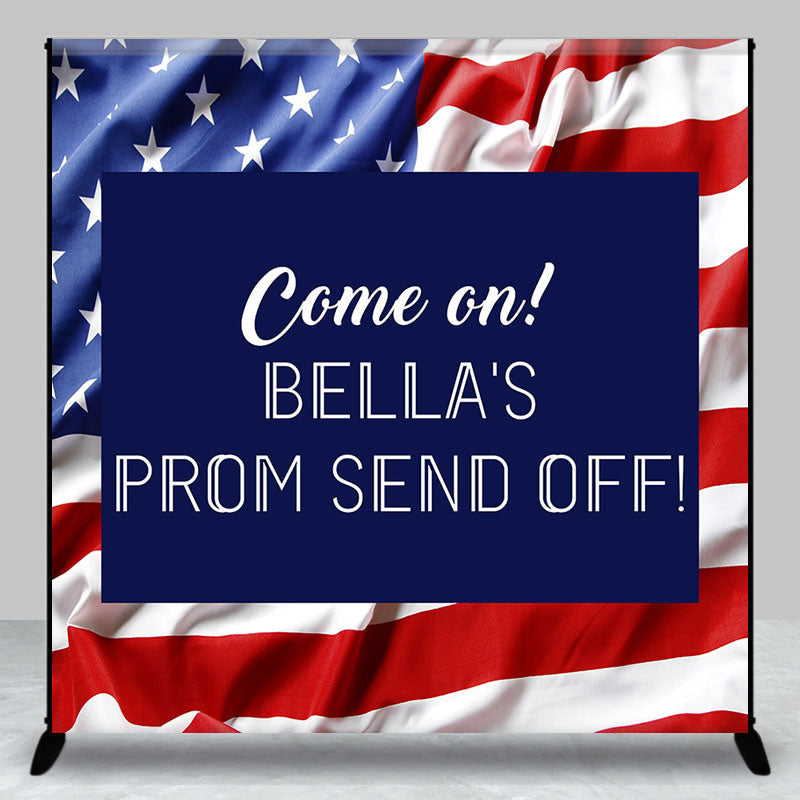 Aperturee - Custom Come On Prom Send Off American Flag Backdrop