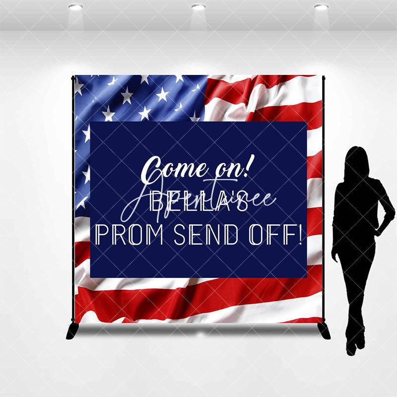 Aperturee - Custom Come On Prom Send Off American Flag Backdrop