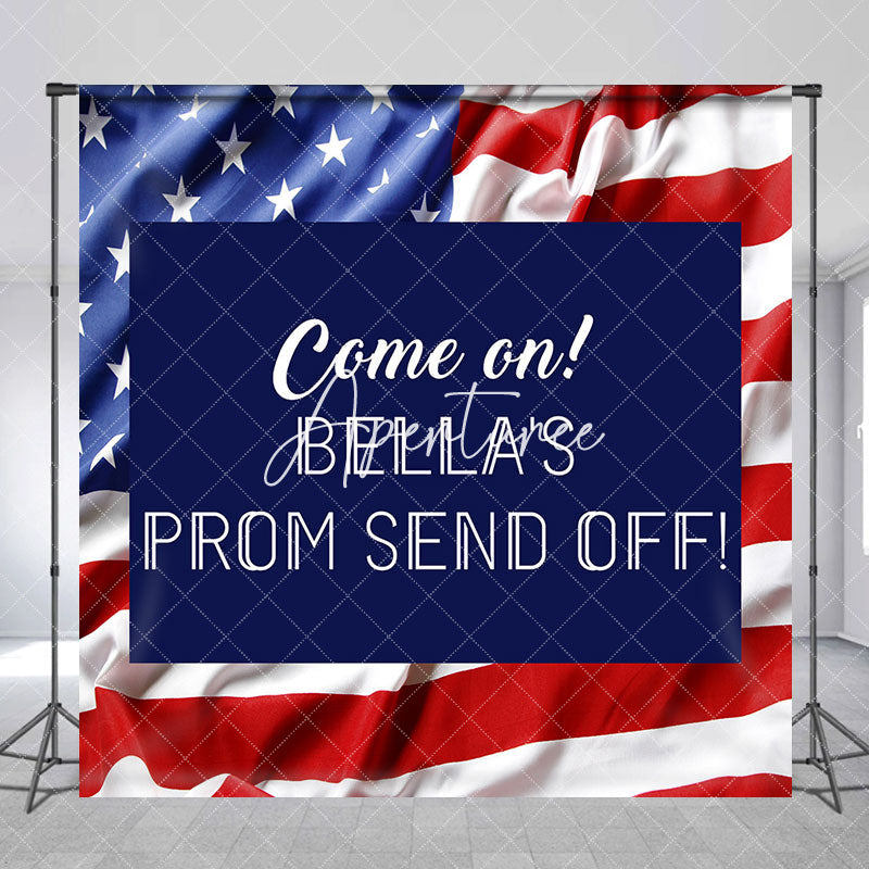 Aperturee - Custom Come On Prom Send Off American Flag Backdrop