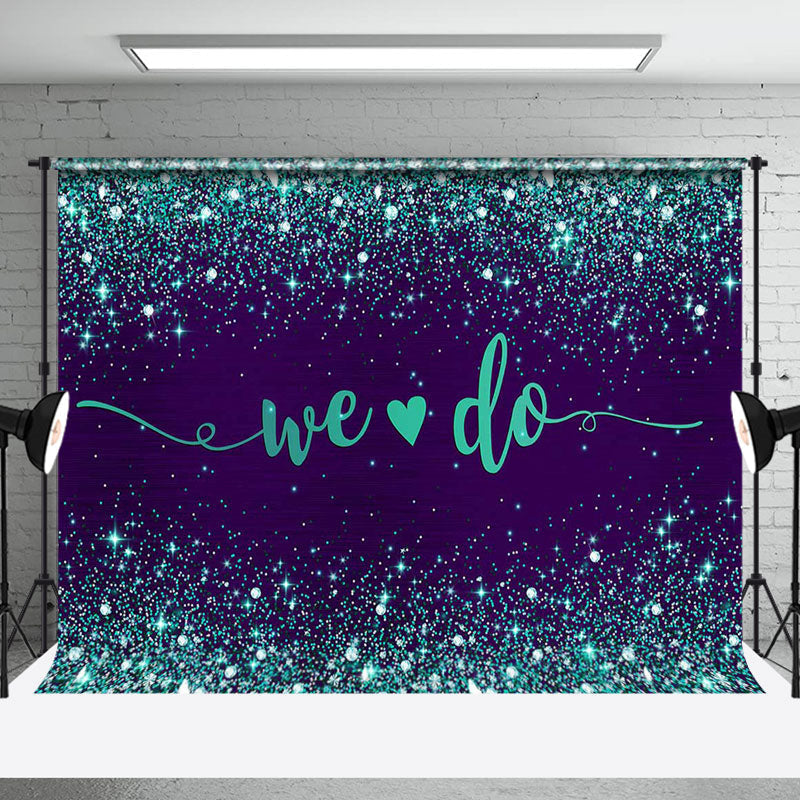 Aperturee - Dark Blue Green Glitter We Do Wedding Party Backdrop