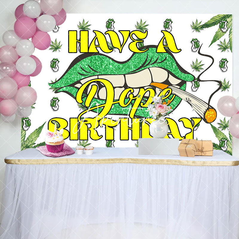 Aperturee - Green Cannabis Lip Have A Dope Birthday Backdrop