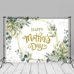 Aperturee - Green Leaves Gold White Happy Mothers Day Backdrop