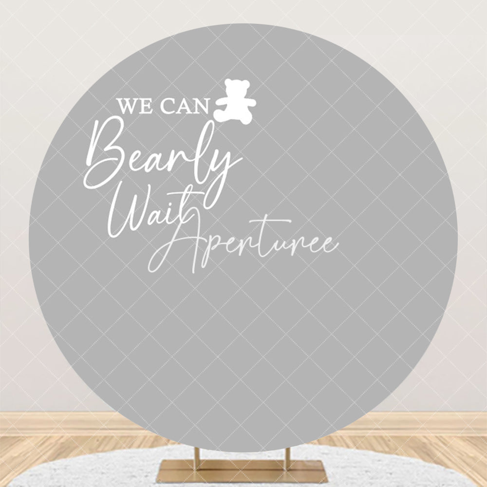 Aperturee - Grey We Can Bearly Wait Round Baby Shower Backdrop