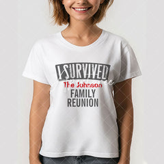 Aperturee - I Survived Family Reunion Personalize T-Shirt