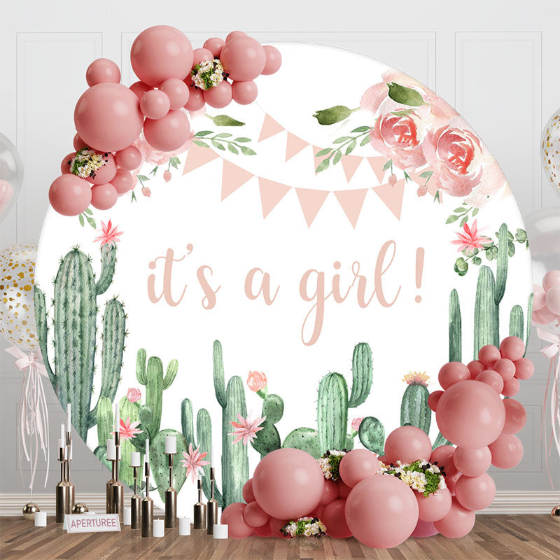 Aperturee - Its A Girl Cactus Floral Round Baby Shower Backdrop