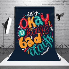 Aperturee - Its Okay To Have Bad Days Navy Blue Slogan Backdrop