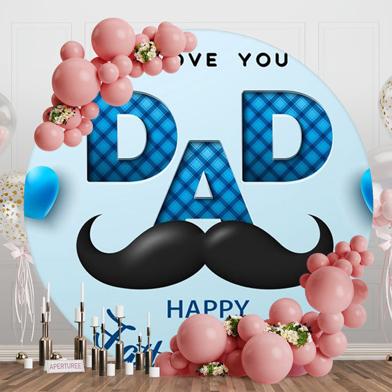 Aperturee - L Love You Dad Blue Round Happy Fathers Day Backdrop