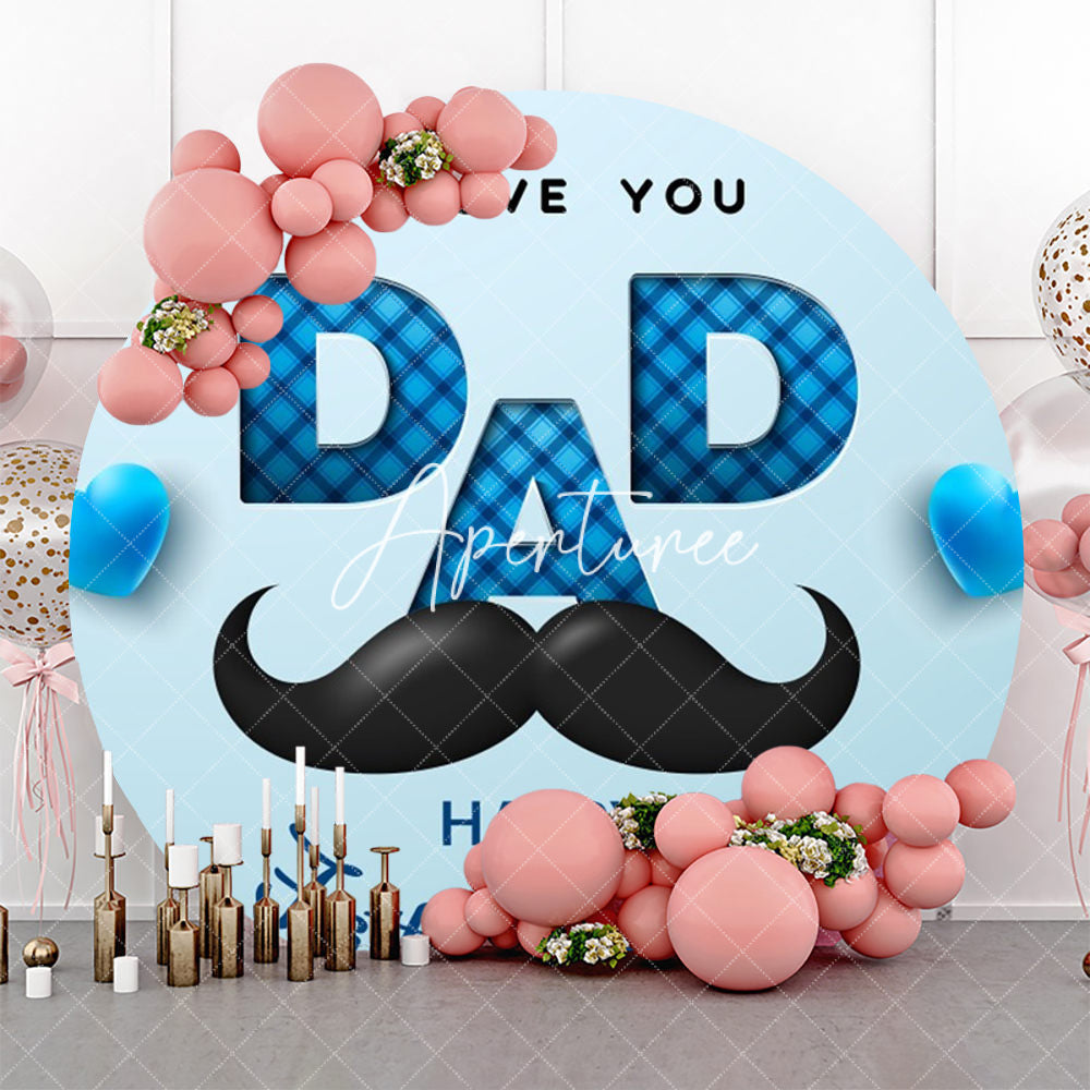 Aperturee - L Love You Dad Blue Round Happy Fathers Day Backdrop