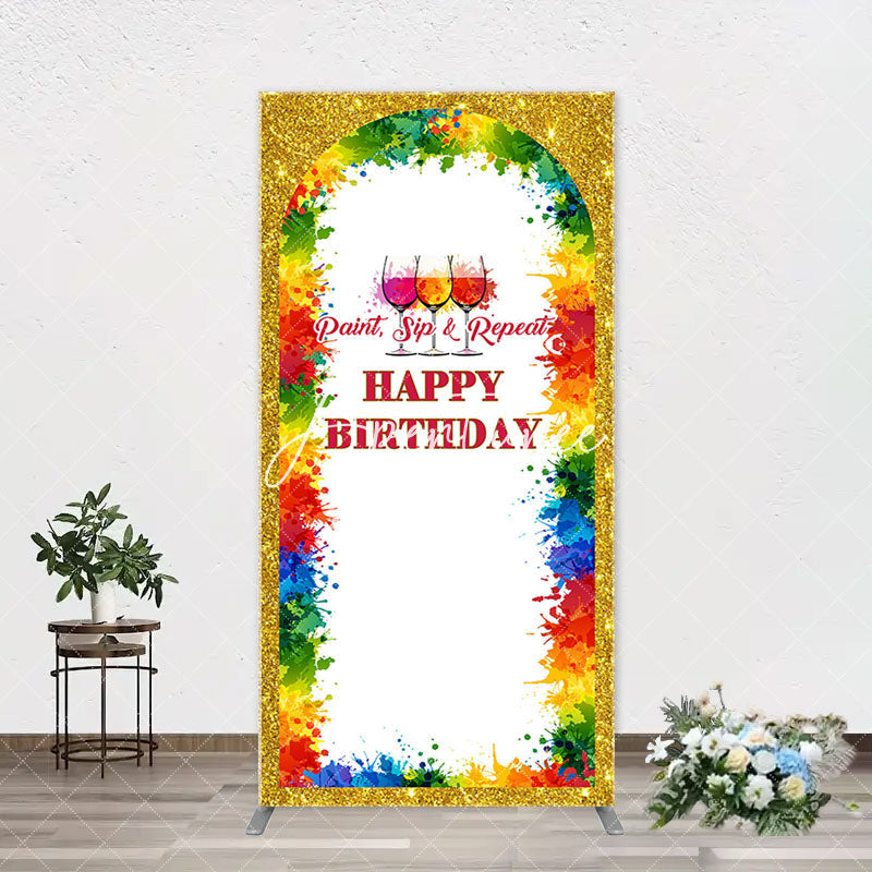 Aperturee - Paint Sip And Repeat Happy Birthday Arch Backdrop