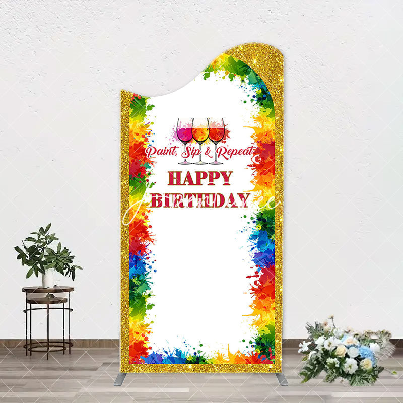 Aperturee - Paint Sip And Repeat Happy Birthday Arch Backdrop