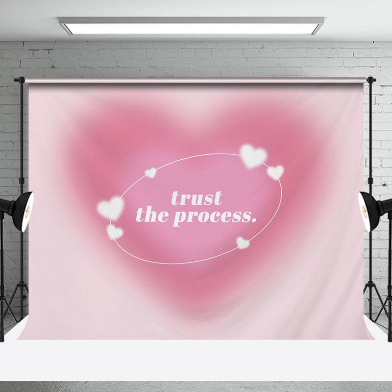 Aperturee - Pink Heart Trust The Process Positive Slogan Backdrop