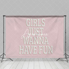 Aperturee - Pink White Girls Just Wanna Have Fun Slogan Backdrop