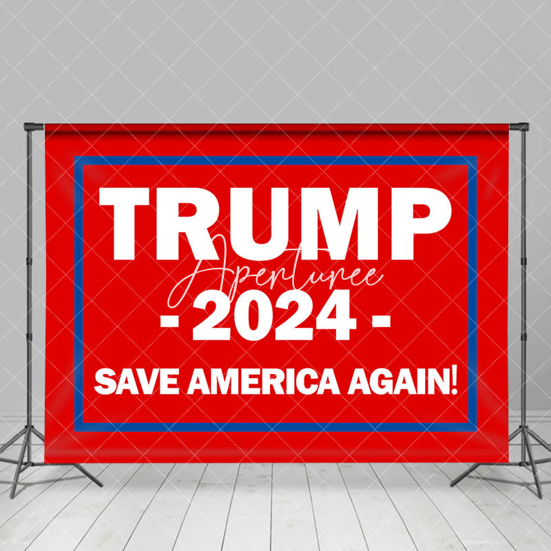 Aperturee - Red Trump 2024 Save America Again Election Backdrop