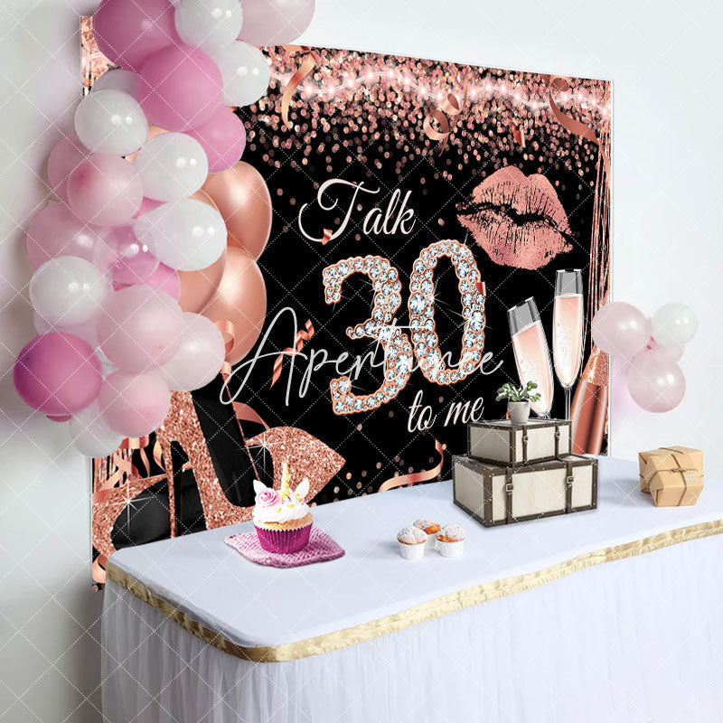 Aperturee - Talk 30 To Me Rose Gold Heels Birthday Party Backdrop