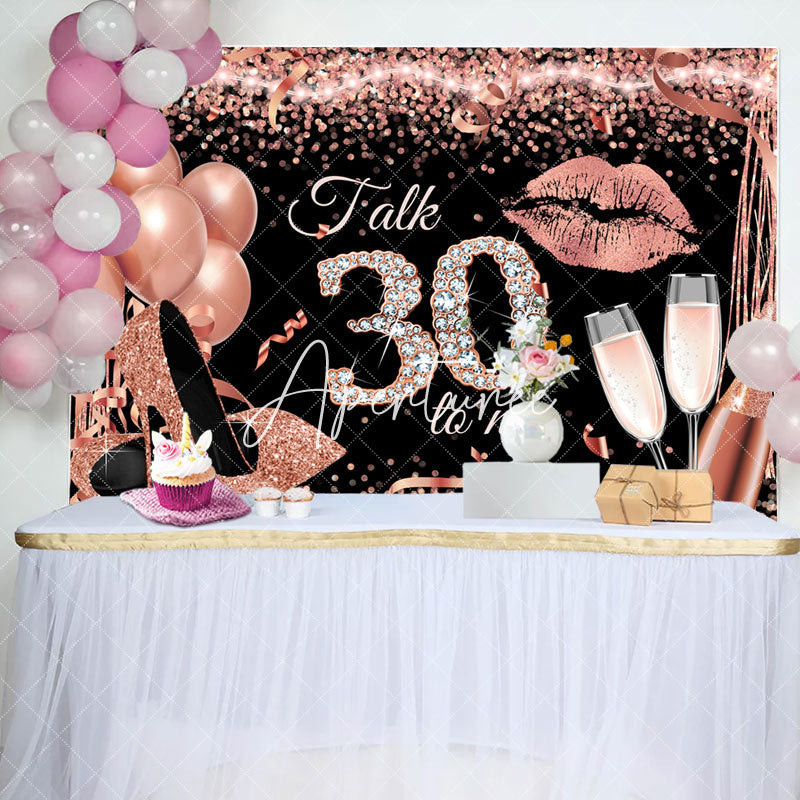 Aperturee - Talk 30 To Me Rose Gold Heels Birthday Party Backdrop