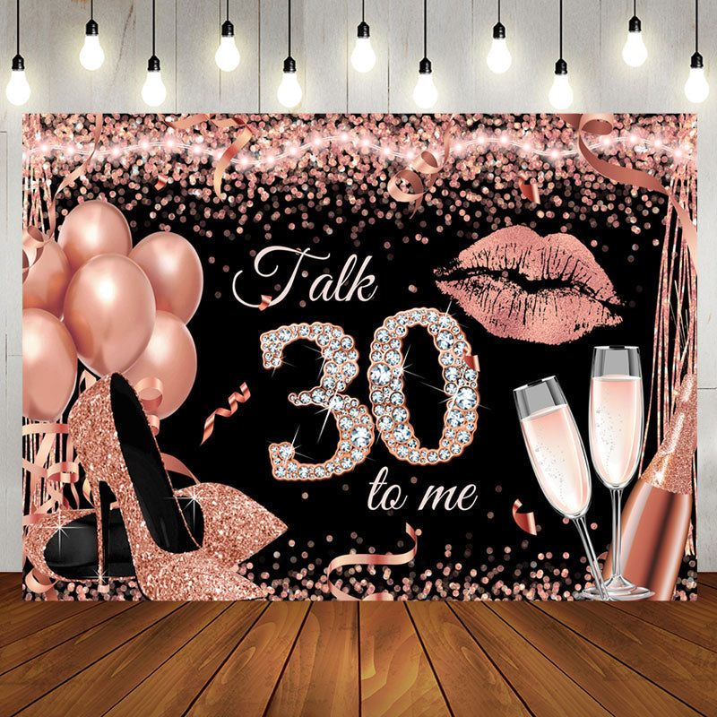 Aperturee - Talk 30 To Me Rose Gold Heels Birthday Party Backdrop