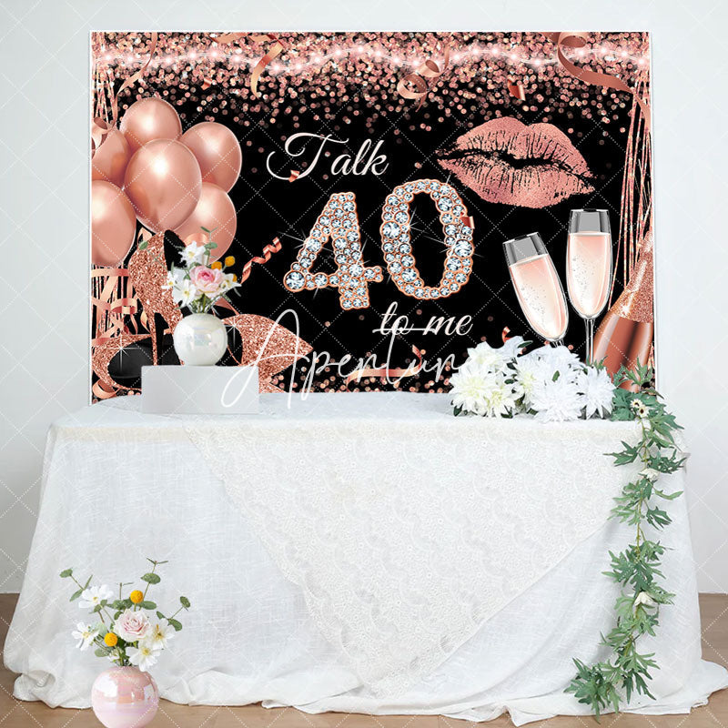 Aperturee - Talk 40 To Me Rose Gold Heels Birthday Party Backdrop