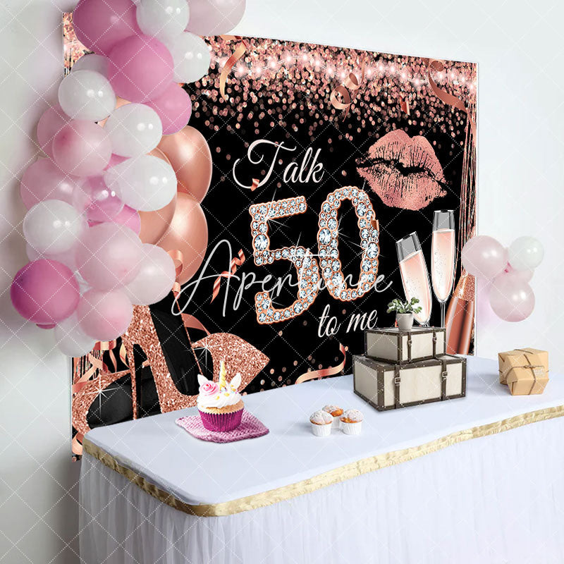 Aperturee - Talk 50 To Me Rose Gold Heels Birthday Party Backdrop