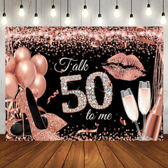 Aperturee - Talk 50 To Me Rose Gold Heels Birthday Party Backdrop