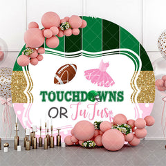 Aperturee Touchdowns Or Jujus Funny Round Baby Shower Backdrop