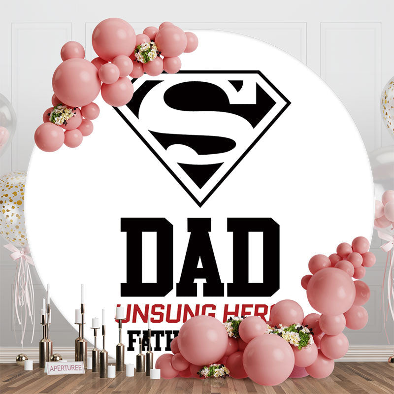 Aperturee - White Dad Unsung Hero Round Fathers Day Backdrop