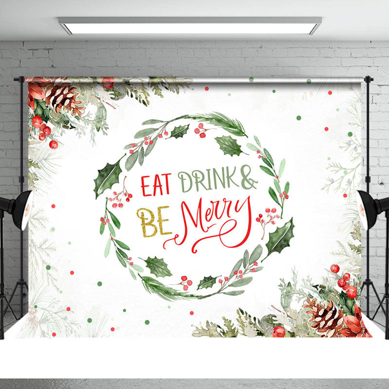 Aperturee - Wreath Eat Drink And Be Merry Christmas Backdrop