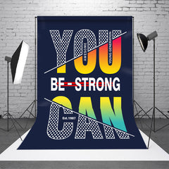 Aperturee - You Can Be Strong Positive Slogan Party Backdrop