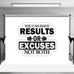 Aperturee - You Can Have Results Or Excuses Not Both Backdrop