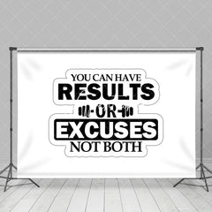 Aperturee - You Can Have Results Or Excuses Not Both Backdrop