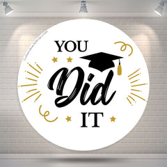 Aperturee - You Did IT Graduation White Round Backdrop Cover